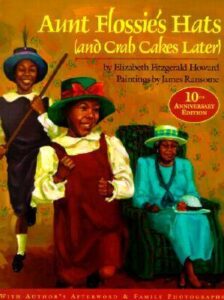 Aunt Flossie’s Hats (and Crab Cakes Later)