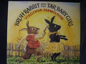 Bruh Rabbit And The Tar Baby Girl